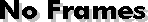 NoFrames